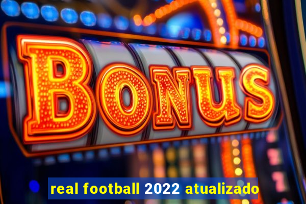 real football 2022 atualizado